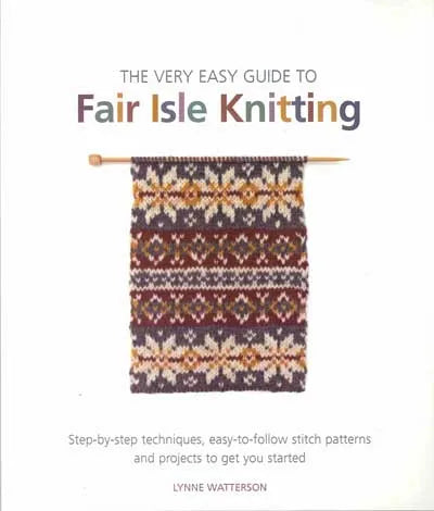 Book - The Very Easy Guide to Fair Isle Knitting