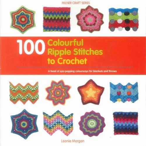 Book - 100 Colourful Ripple Stitches to Crochet - Mooroolbark Wool