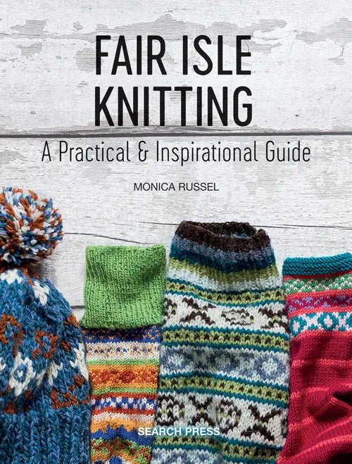 Book - Fair Isle Knitting a Practical & Inspirational Guide - Mooroolbark Wool