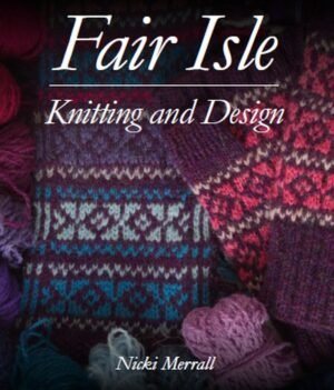 Book - Fair Isle Knitting and Design - Mooroolbark Wool