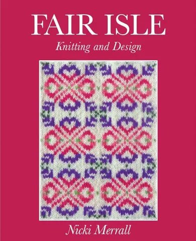 Book - Fair Isle Knitting & Design - Mooroolbark Wool