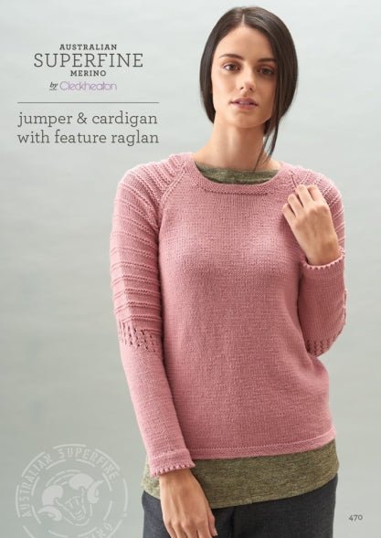 Leaflet 470 - Superfine Jumper & Cardigan with Feature Raglan - Mooroolbark Wool