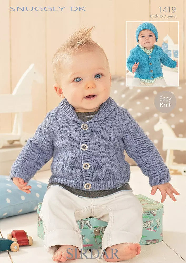 Leaflet 1419 - Sirdar Snuggly DK Birth to 7 yrs cardigan  & hat