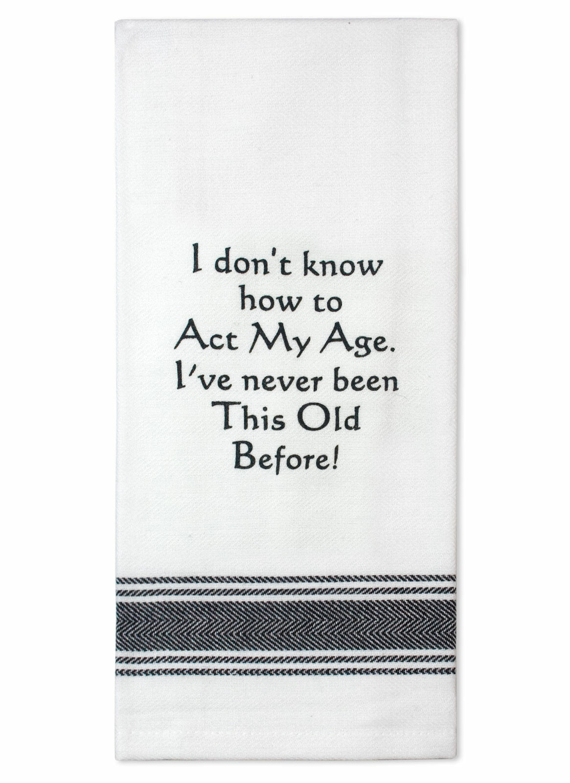 Talk'n Tea Towels - I don't know how to act my age - Mooroolbark Wool
