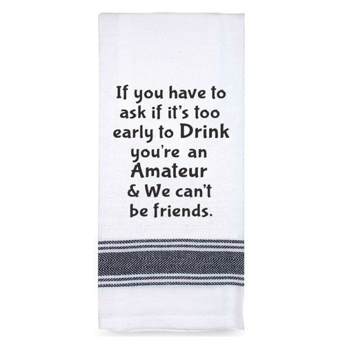 Talk'n Tea Towels - If you have to ask it it's too early to drink - Mooroolbark Wool