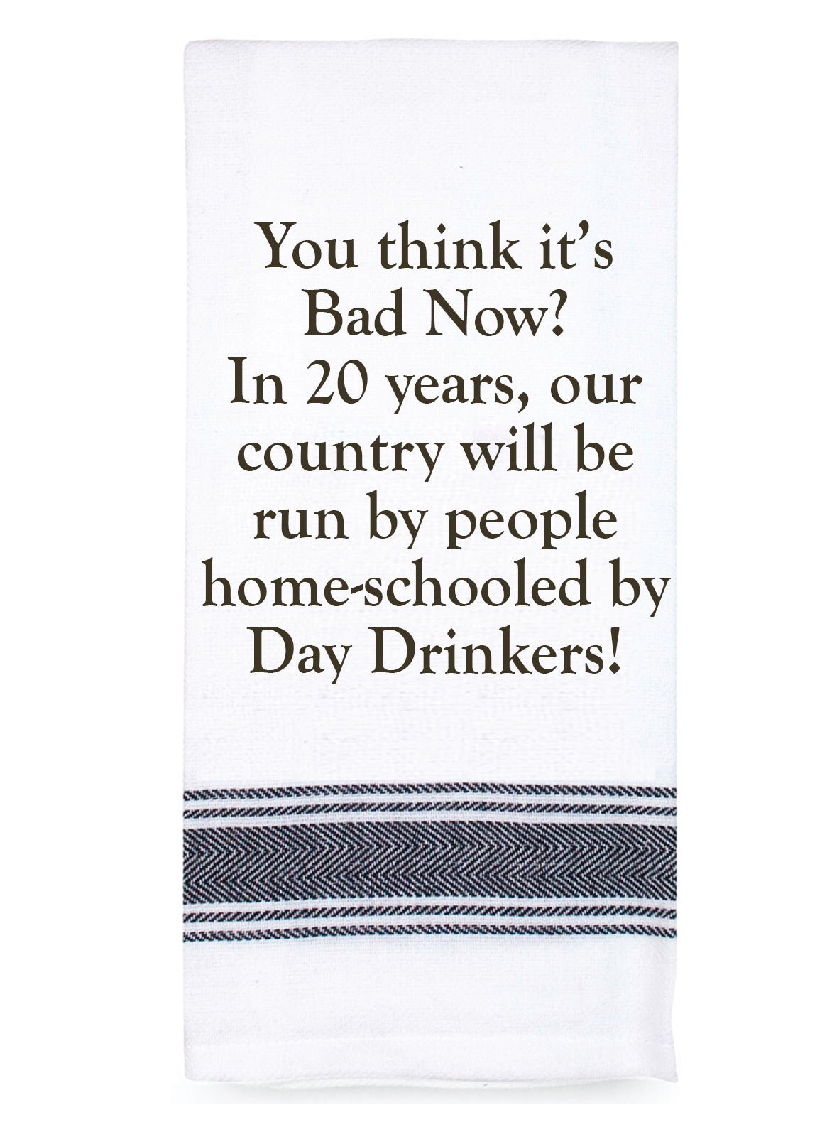 Talk'n Tea Towels - You think it's bad now - Mooroolbark Wool