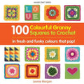 Book - 100 colourful Granny Squares to Crochet - Mooroolbark Wool