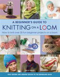 Book - A Beginner's Guide to Knitting on a Loom - Mooroolbark Wool