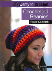 Twenty to crochet: Crocheted Beanies